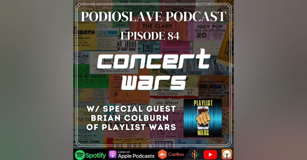 Episode 84: Concert Wars with Brian Colburn of Playlist Wars