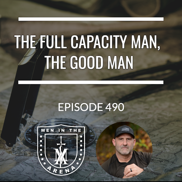 The Full Capacity Man, The Good Man w/ Jim Ramos EP 490 Image