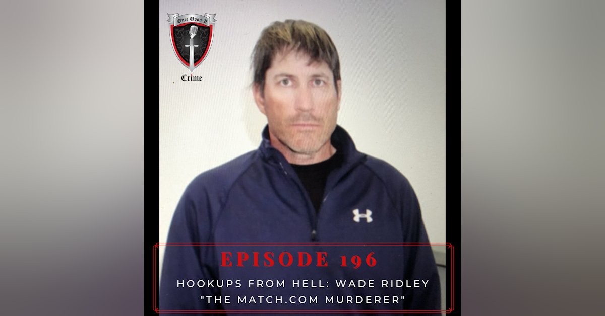 Episode 196: Hookups from Hell: Wade Ridley - 