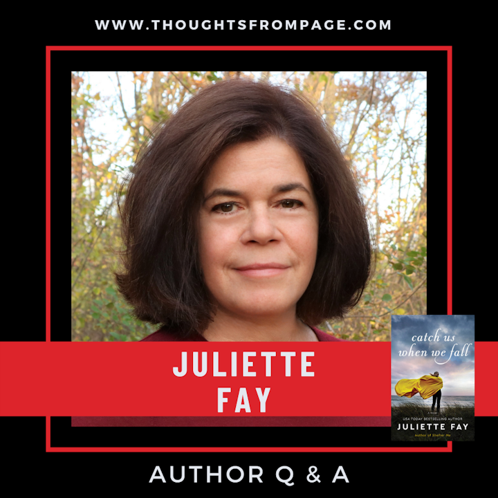 Q & A with Juliette Fay, author of CATCH US WHEN WE FALL