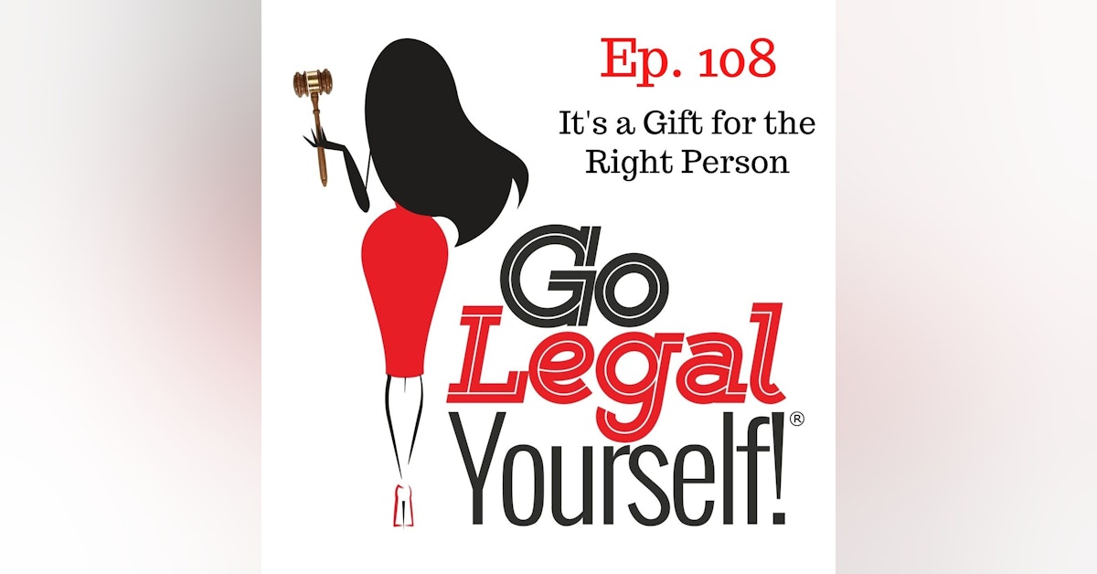 Ep. 108 It’s a Gift for the Right Person