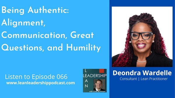 Episode 066: Deondra Wardelle - Being Authentic: Alignment, Communication, Great Questions, and Humility Image
