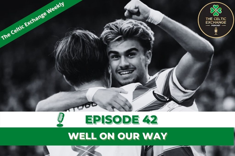 Well On Our Way (Weekly Podcast #42)