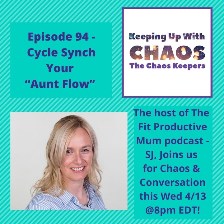 Episode 94 - Cycle Synch your "Aunt Flow" | The Fit Productive Mum Podcast - host SJ