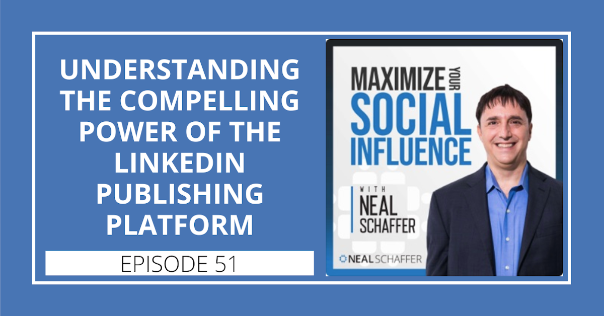 51: Understanding the Compelling Power of the LinkedIn Publishing Platform