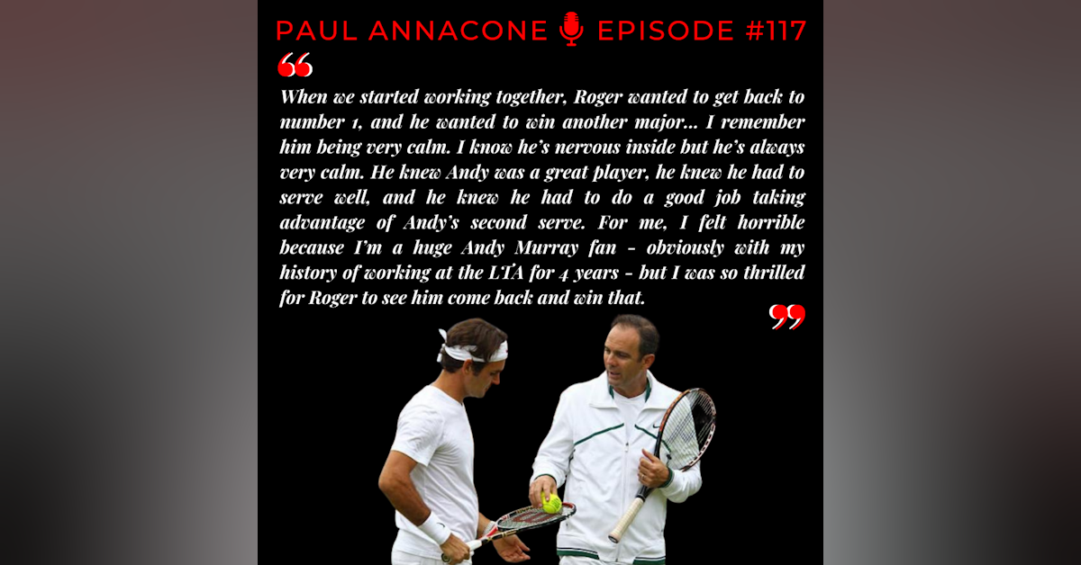 Episode 117: Paul Annacone - Coaching the Greats