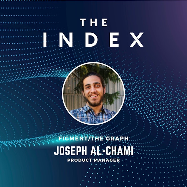 Web3 Ecosystem and Building a Better Internet with Joseph Al-Chami, Figment