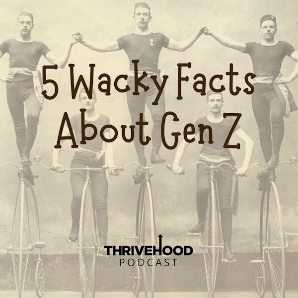 5 Wacky Facts About Gen Z