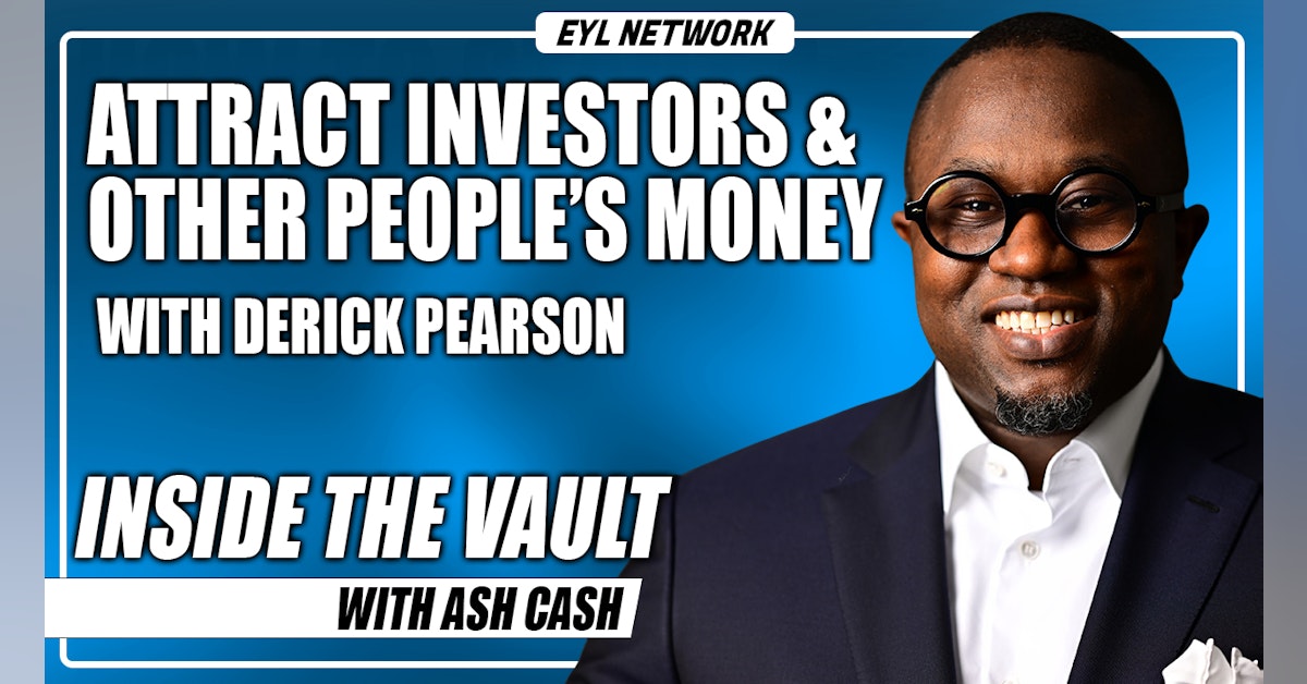 ITV#69: How to Attract Investors and Use Other People’s Money!