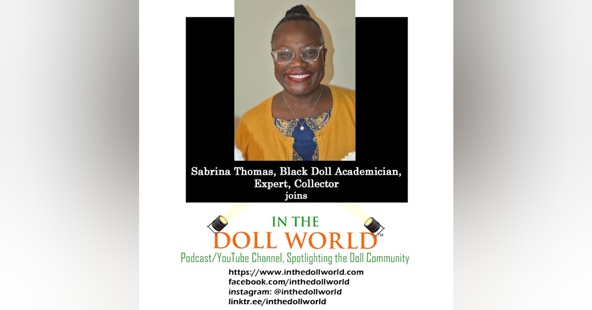 Dr. Sabrina Thomas, Doll Collector and Historian on In The Doll World doll podcast