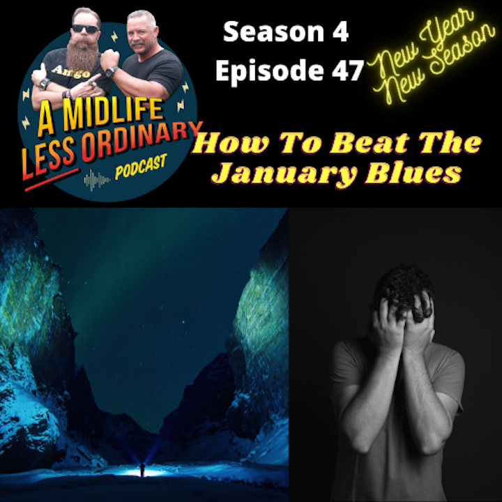 Season 4: Episode 47 How To Beat The January Blues
