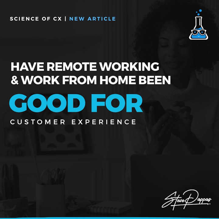 Have Remote Working and Work from Home Been Good for Customer Experience?