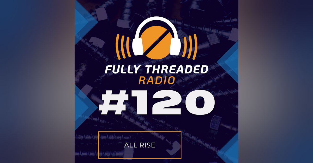 Episode #120 - All Rise