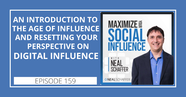 159: An Introduction to The Age of Influence and Resetting Your Perspective on Digital Influence Image