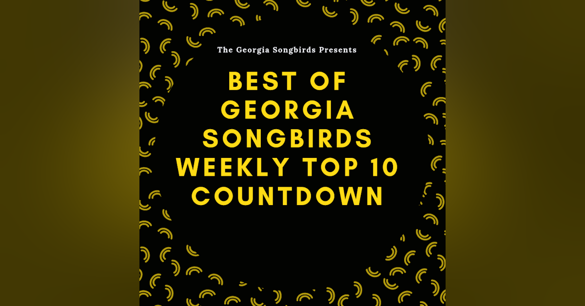 Best of The Georgia Songbirds Weekly Top 10 Countdown