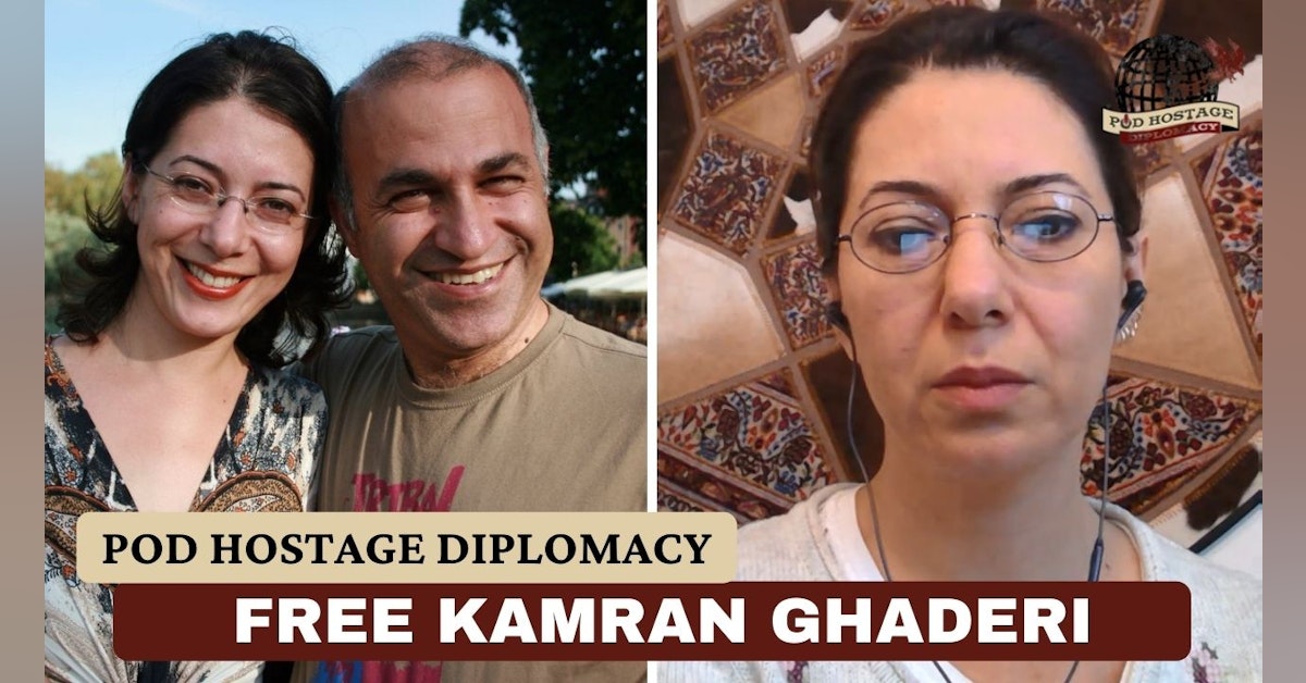 Free Kamran Ghaderi, Austrian hostage in Iran | Pod Hostage Diplomacy