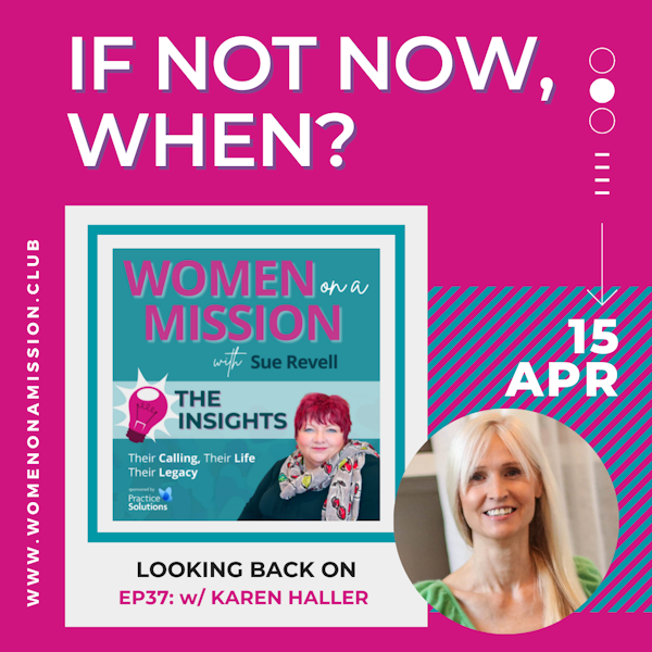 Episode 38: Looking back on "If Not Now, When?" with Karen Haller