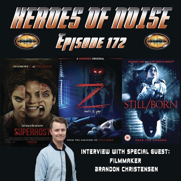 Episode 172 - Interview with Filmmaker Brandon Christensen, Writer and Director of 'Superhost', 'Z', and "Still/Born' Image