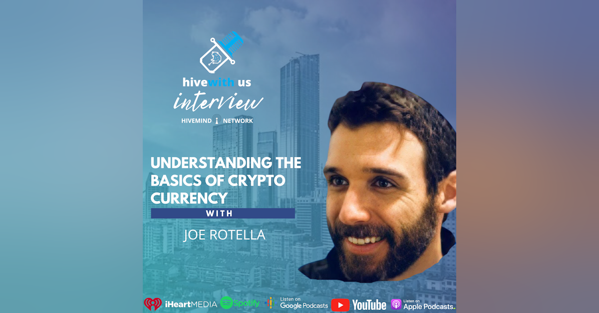 Ep 141- Understanding The Basics Of Crypto Currency With Joe Rotella