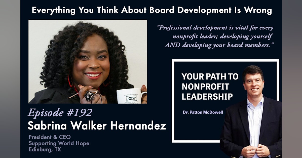 192: Everything You Think About Board Development Is Wrong (Sabrina Walker Hernandez)