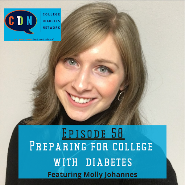 #58 TEEN SERIES Part 6: The College Diabetes Network with Molly Johannes Image