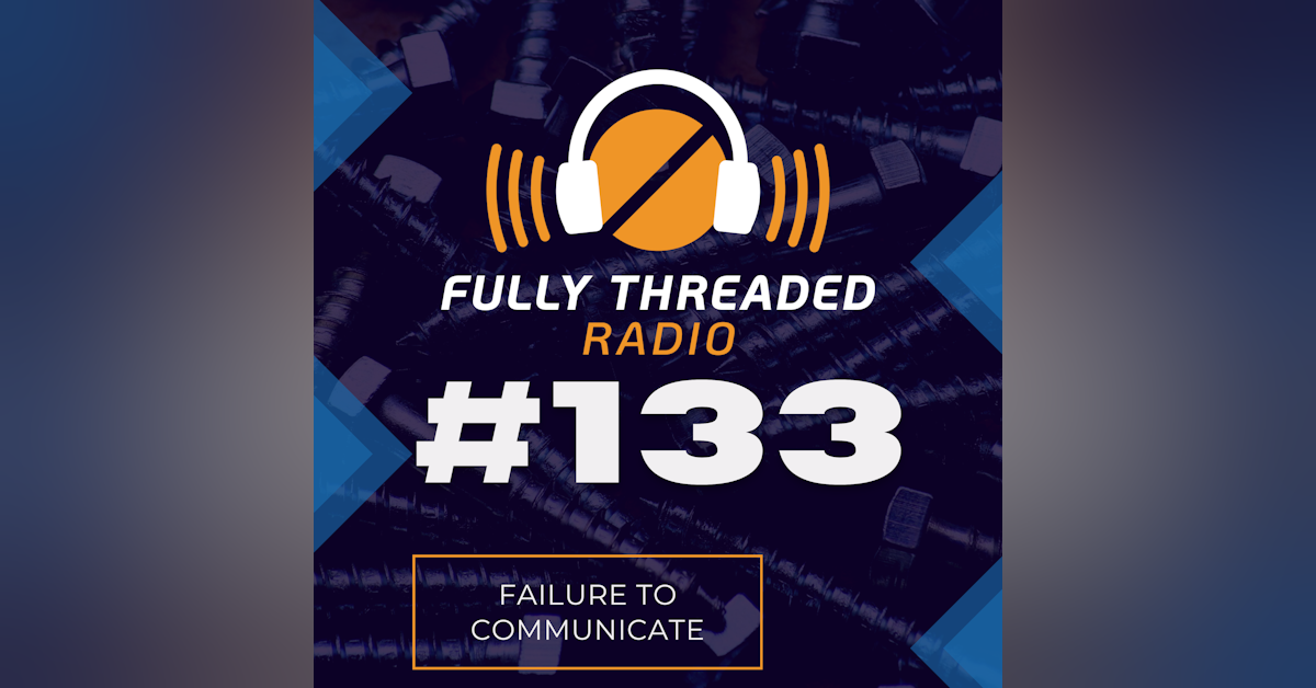 Episode #133 - Failure to Communicate