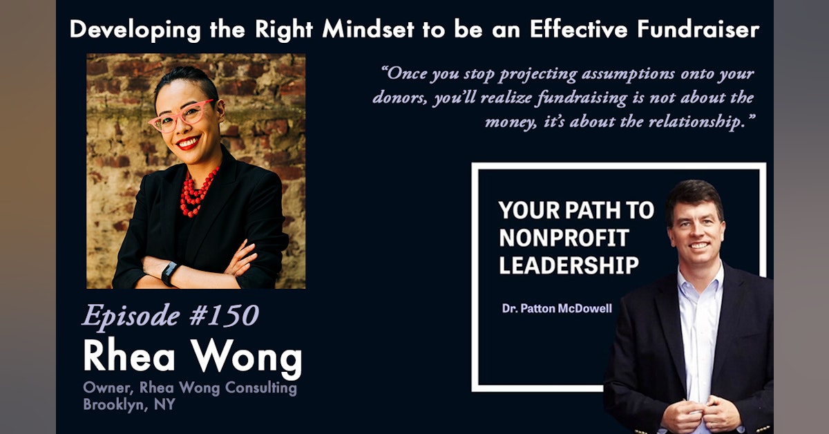 150: Developing the Right Mindset to be an Effective Fundraiser (Rhea Wong)