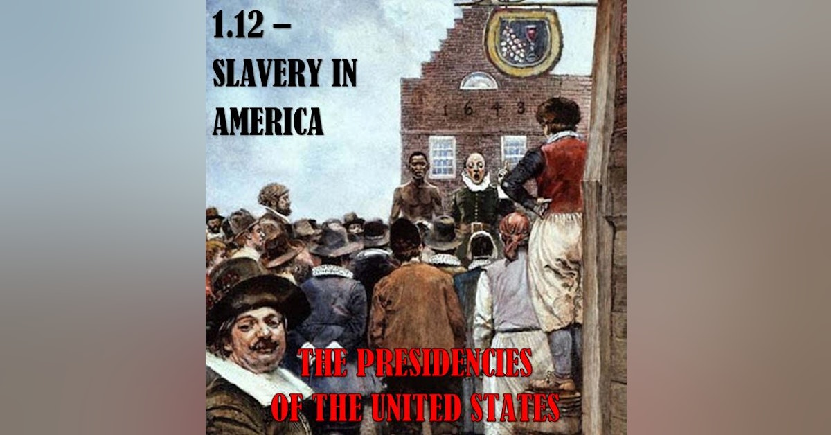 1.12 – Slavery in America