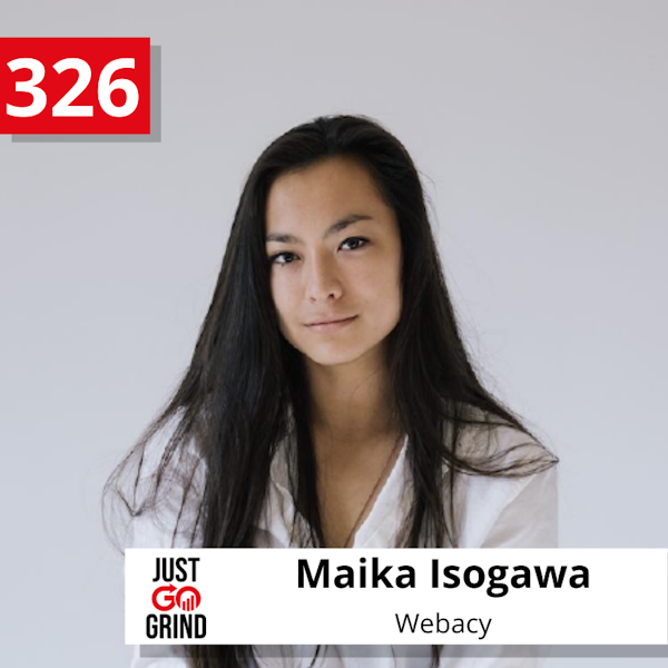 #326: Maika Isogawa of Webacy, from Acrobat to Tech Startup Founder Building the Future of Digital Asset Management