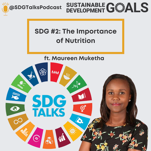 SDG # 2 - The importance of nutrition with Maureen Muketha Image
