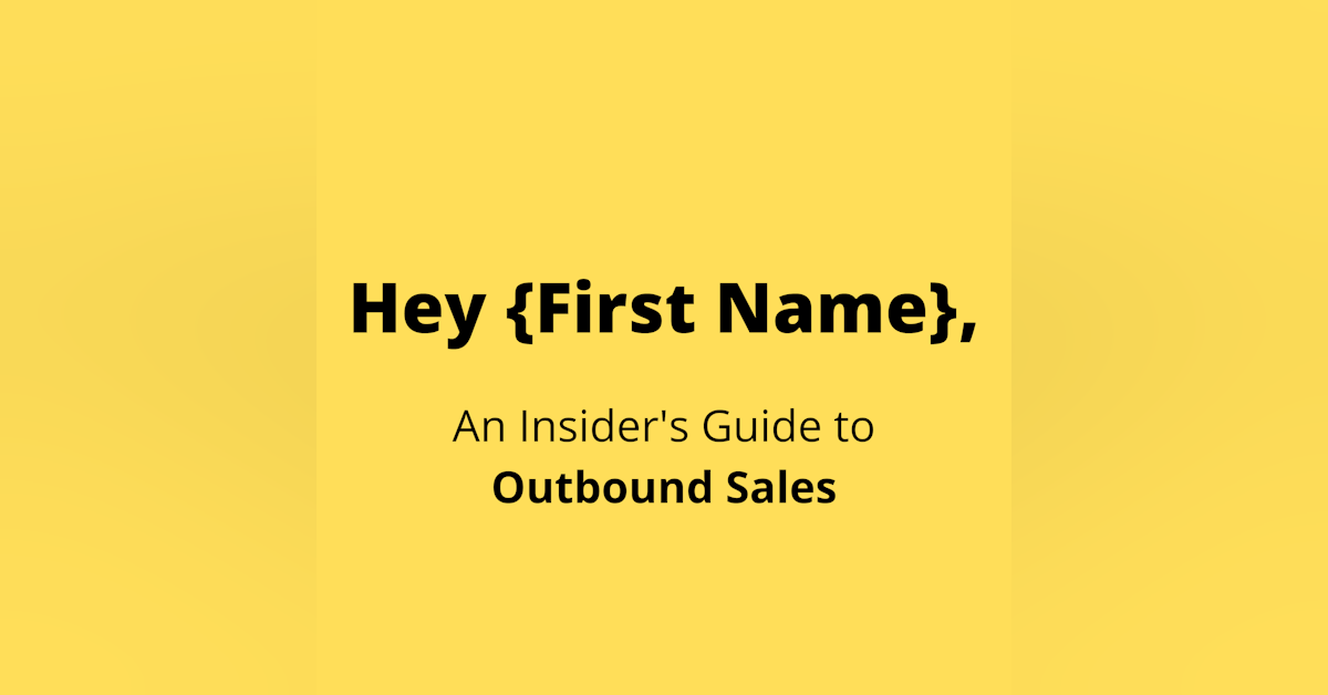 Hey {First Name}, An Insider's Guide to Outbound Sales Newsletter Signup