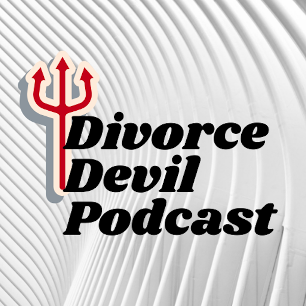 Divorce Devil Podcast 052:  The role of friends before, during and after a divorce and their associated do’s and don’ts. Image