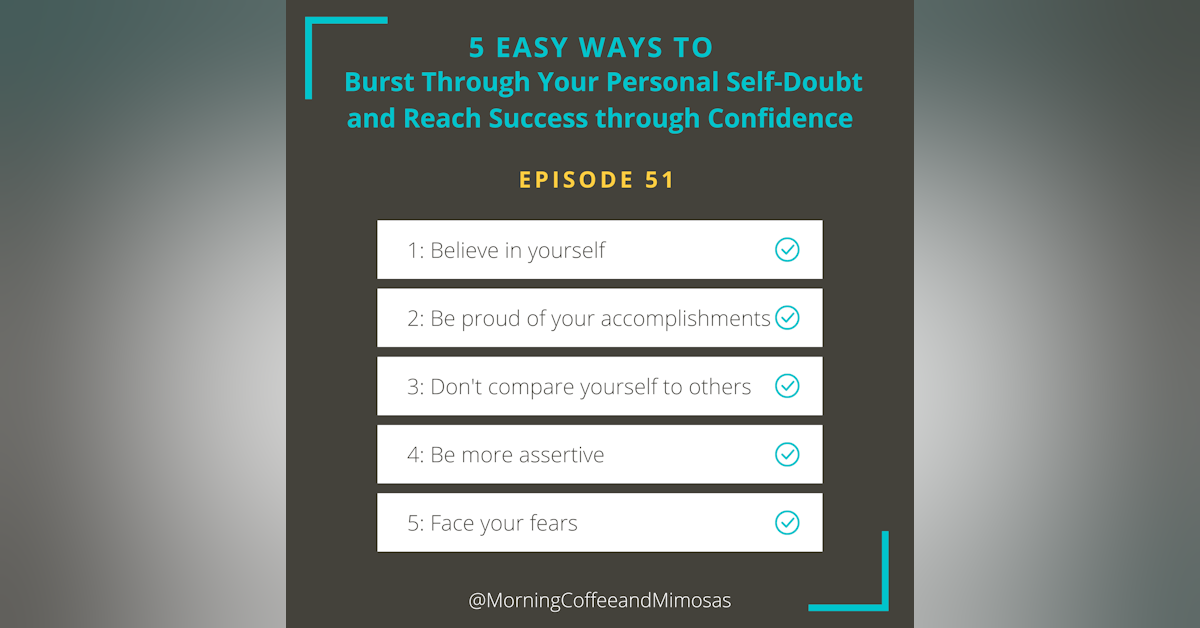 5 Easy Ways To Burst Through Your Personal Self-Doubt and Reach Success Through Confidence
