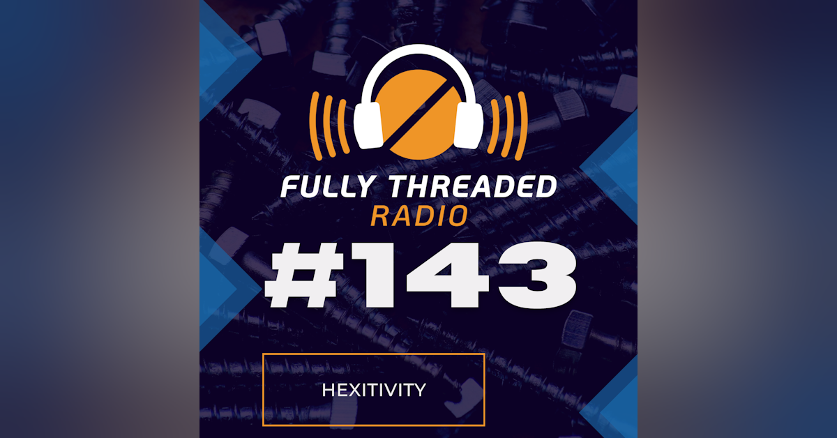 Episode #143 - Hexitivity