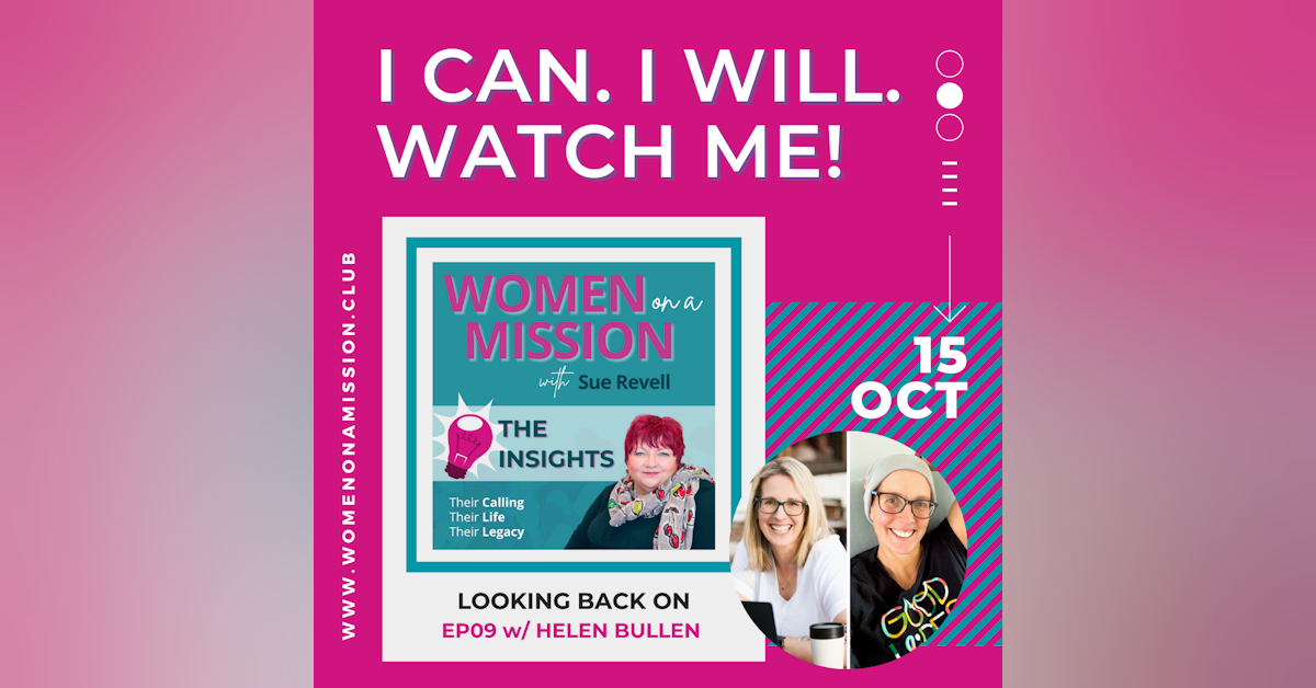 Episode 10: Looking back on "I can. I will. Watch Me!" with Helen Bullen (Insights)