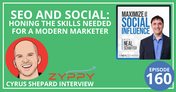 160: SEO and Social: Honing the Skills Needed for a Modern Marketer [Cyrus Shepard Interview] Image