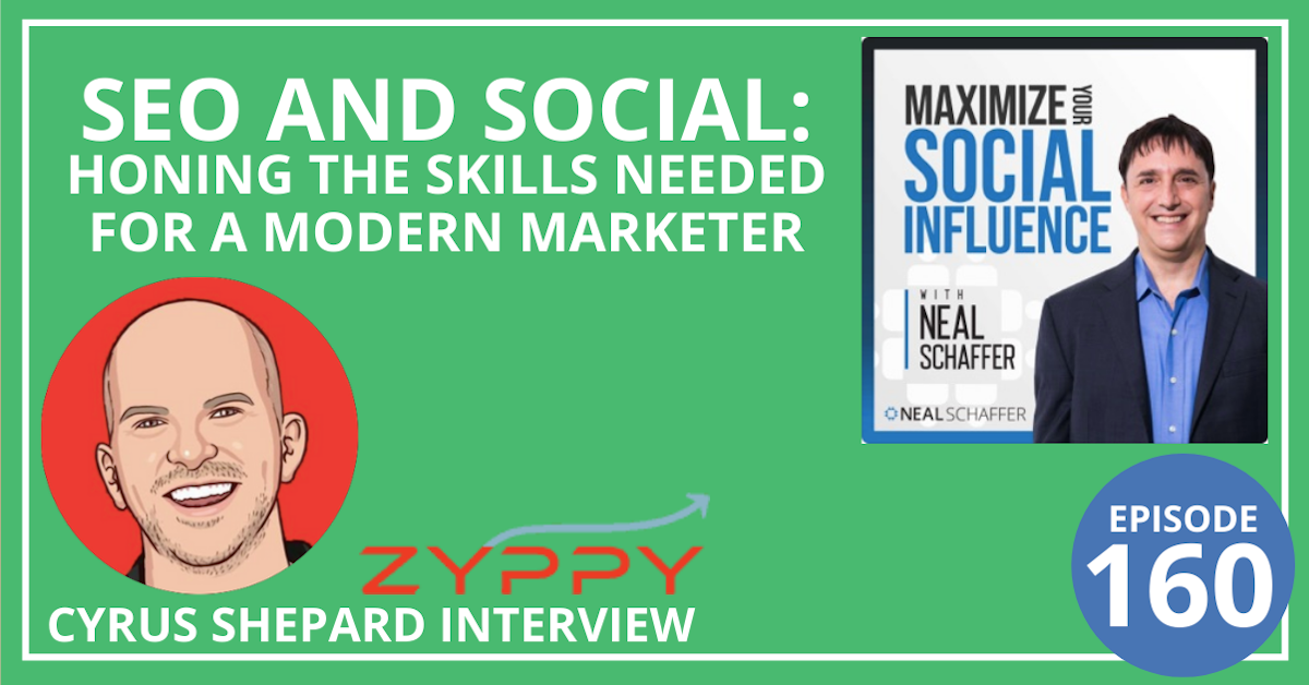 160: SEO and Social: Honing the Skills Needed for a Modern Marketer [Cyrus Shepard Interview]