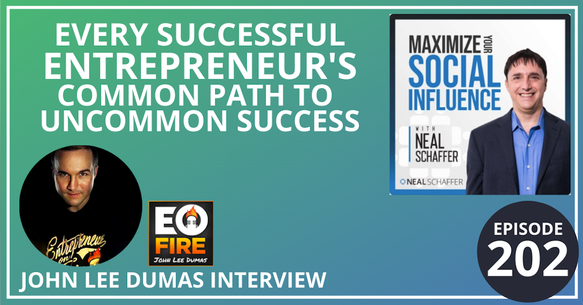 202: Every Successful Entrepreneur's Common Path to Uncommon Success (John Lee Dumas Interview)