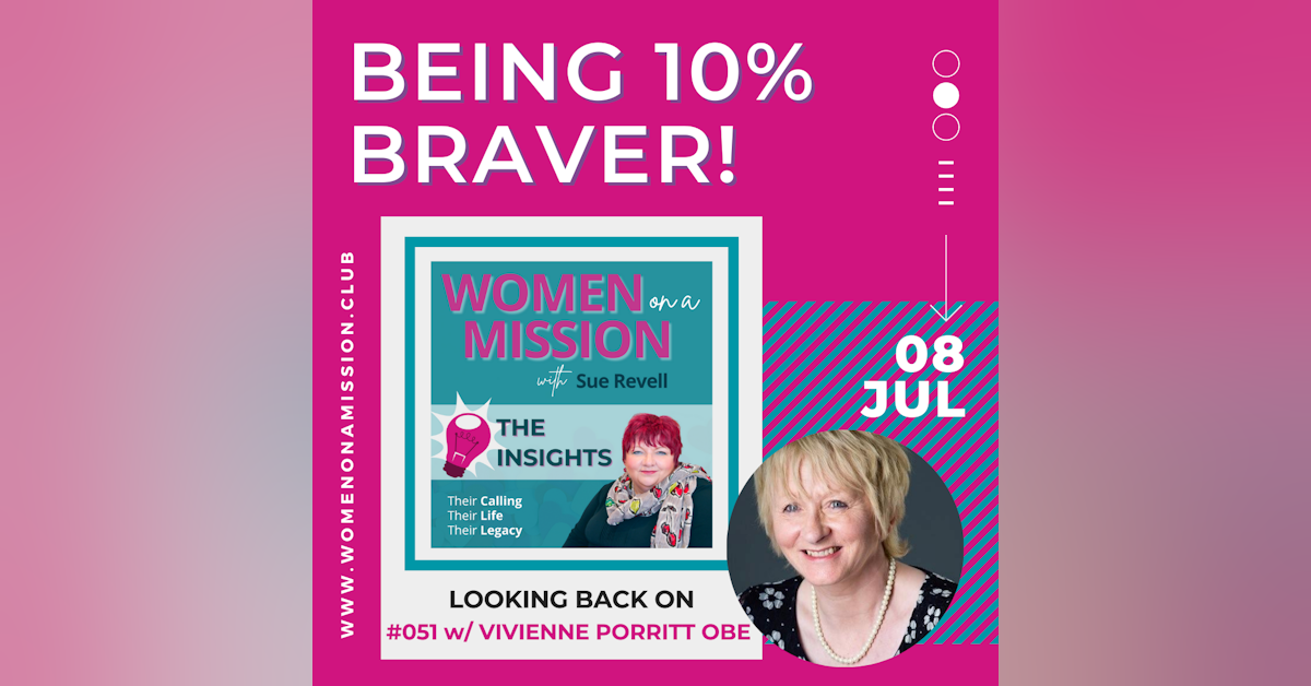 #052 Looking back on "Being 10% Braver" with Vivienne Porritt OBE