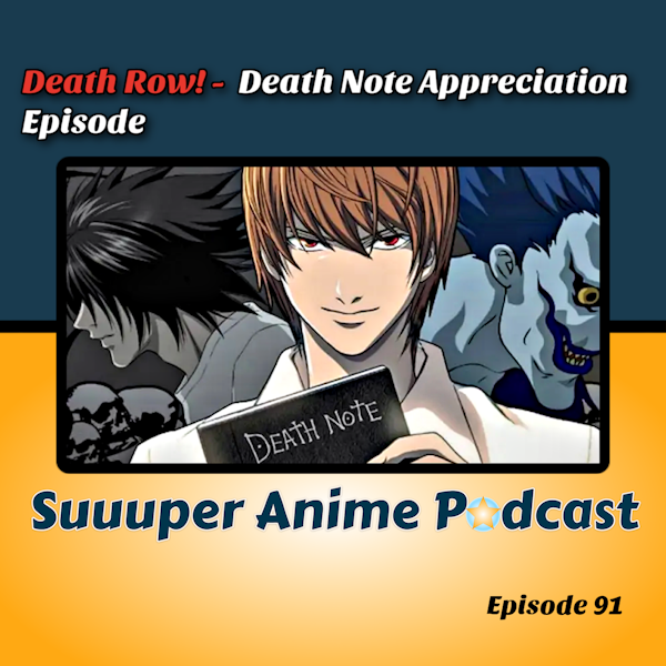 Death Row - Death Note Appreciation Episode! If We Did, How Would We Use The Death Note? | Ep.91 Image