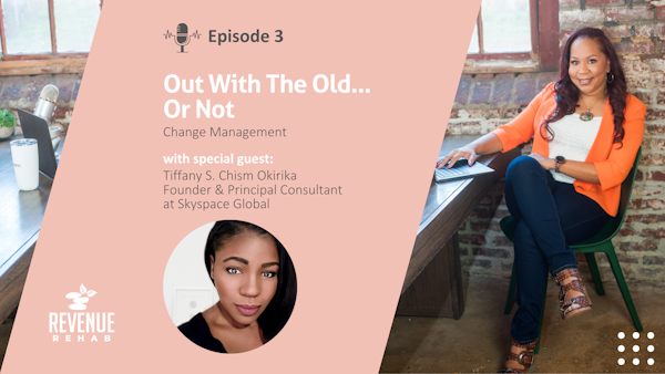 Episode 03 - Out With The Old...Or Not: Change Management Image