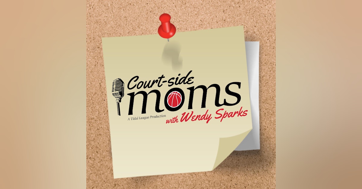 Introducing Court-Side Moms with Wendy Sparks