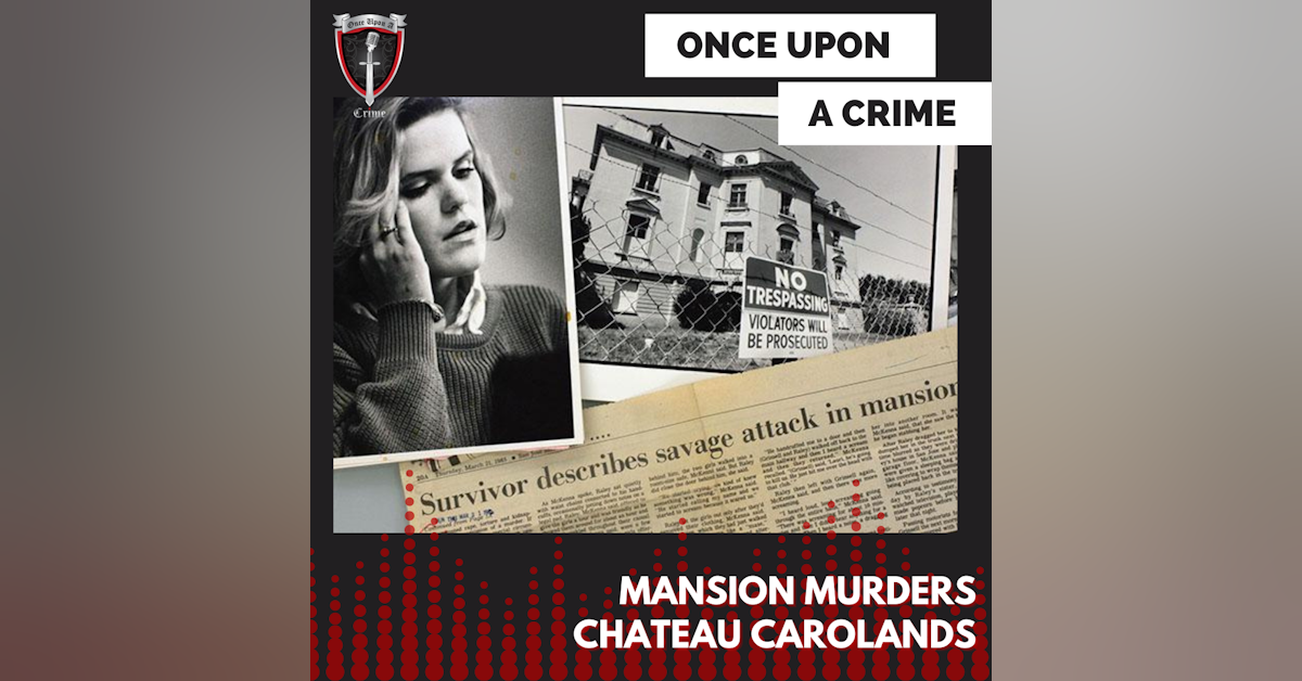 Episode 228: Mansion Murders: Chateau Carolands