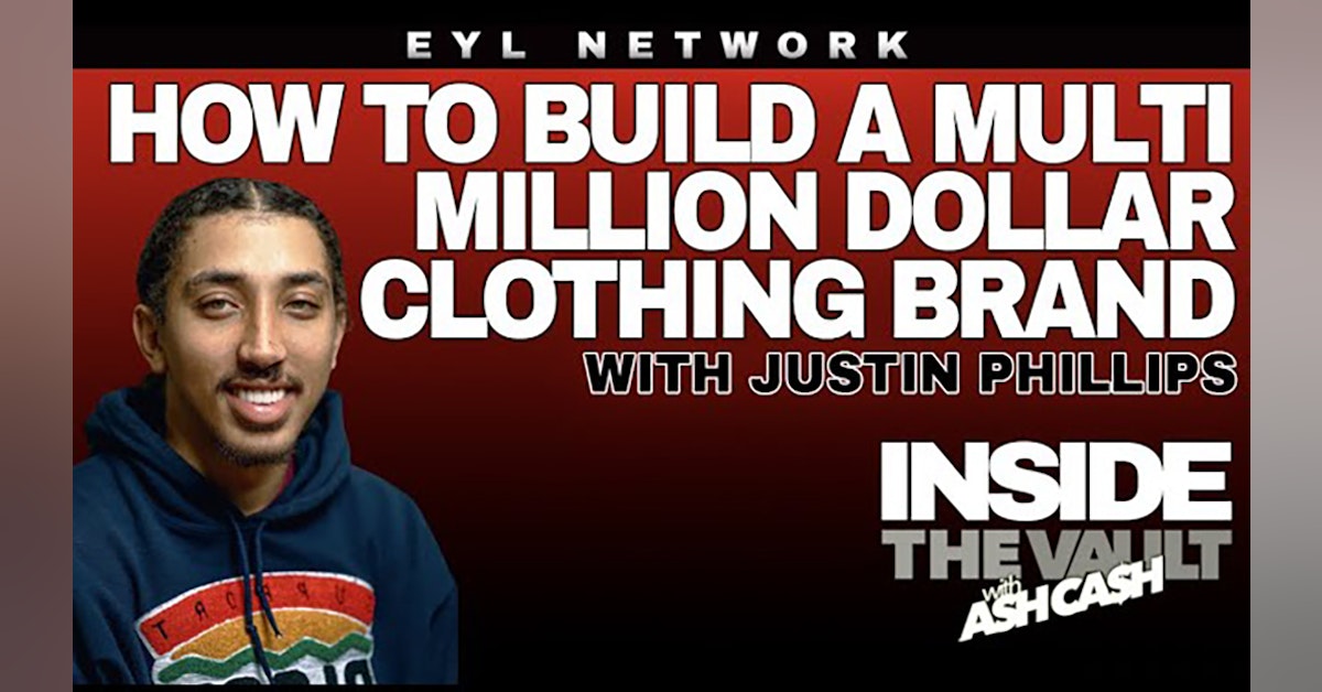 ITV #27: How Justin Phillips Built a Mutli-Million Dollar Clothing Brand