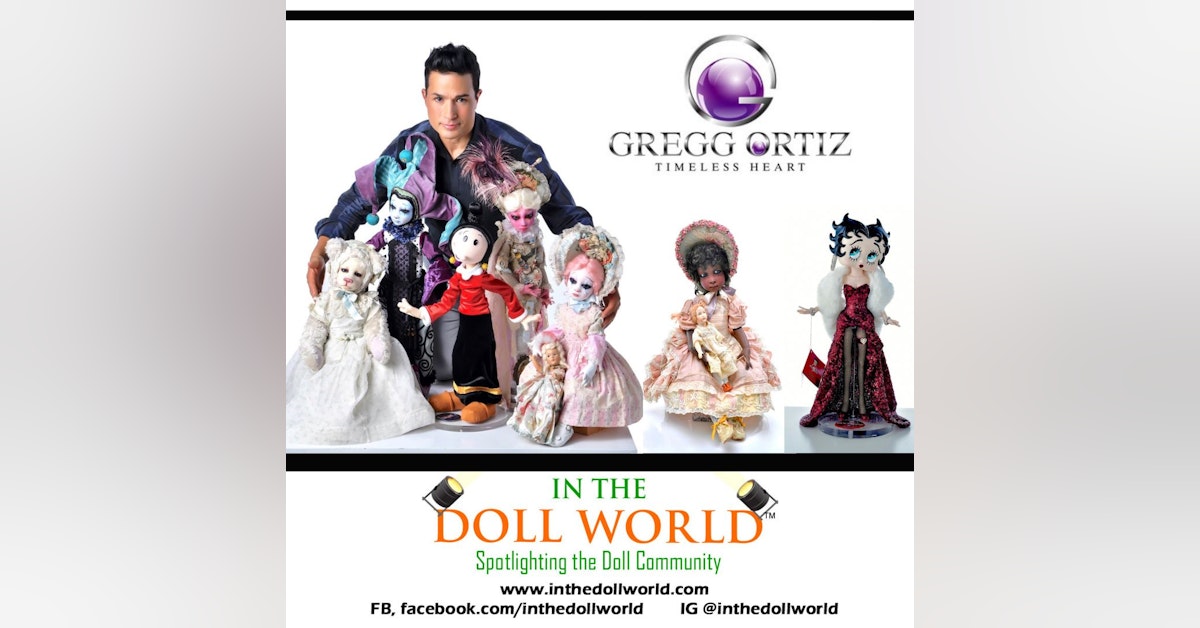 Gregg Ortiz of Gregg Ortiz LLC Timeless Heart, internationally renowned, award-winning doll artist