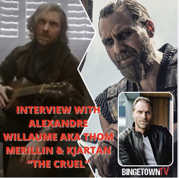 E218Interview with Alexandre Willaume AKA Thom Merrilin from The Wheel of Time and Kjartan from The Last Kingdom! Image