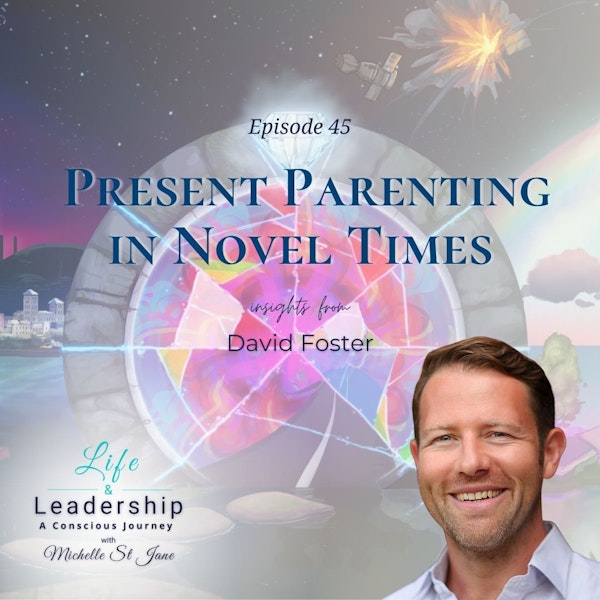Present‌ Parenting‌ ‌in‌ ‌Novel‌ ‌Times‌ ‌| David‌ ‌Foster‌ Image