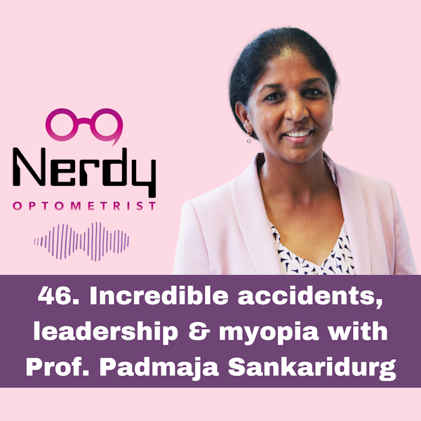 46. Incredible accidents, leadership  & myopia with Prof. Padmaja Sankaridurg Image