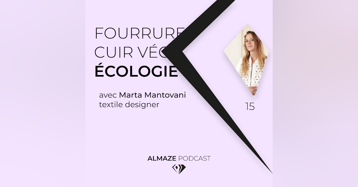 #15 Cuir Vegan & Éco Fourrure vraiment écologiques ?! - Marta Mantovani