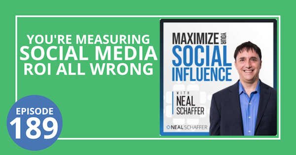 189: You're Measuring Social Media ROI All Wrong Image